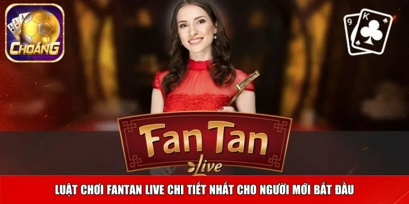 Luật chơi Fantan Live chi tiết nhất cho người mới bắt đầu