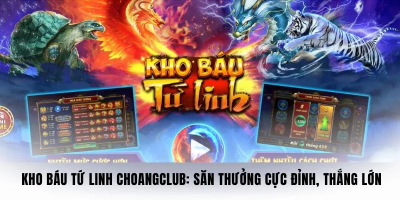 kho bau tu linh choangclub