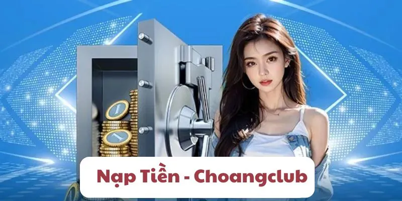 nap tien choangclub