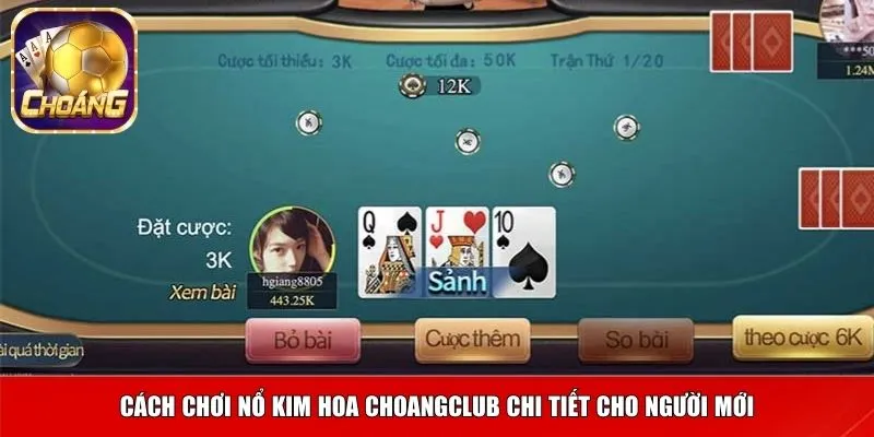 Cách chơi nổ kim hoa Choangclub chi tiết cho người mới