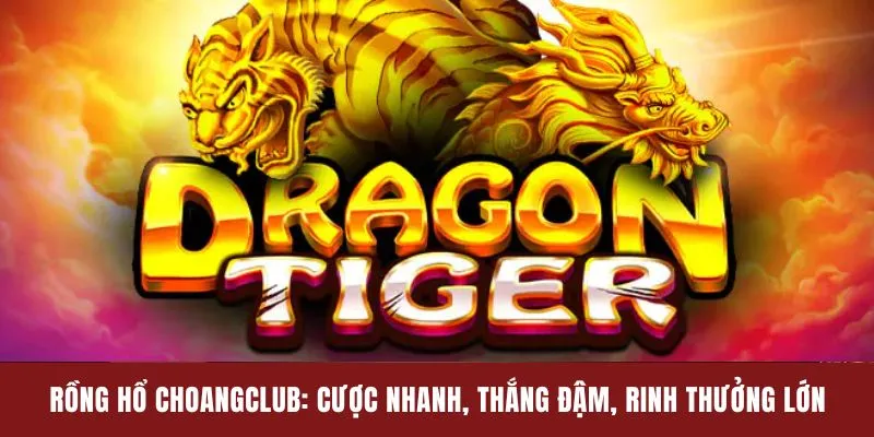 rong ho choangclub