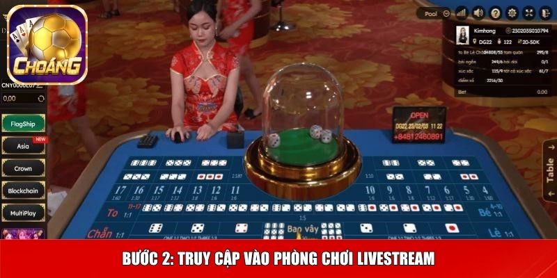 Bước 2: Truy cập vào phòng chơi livestream