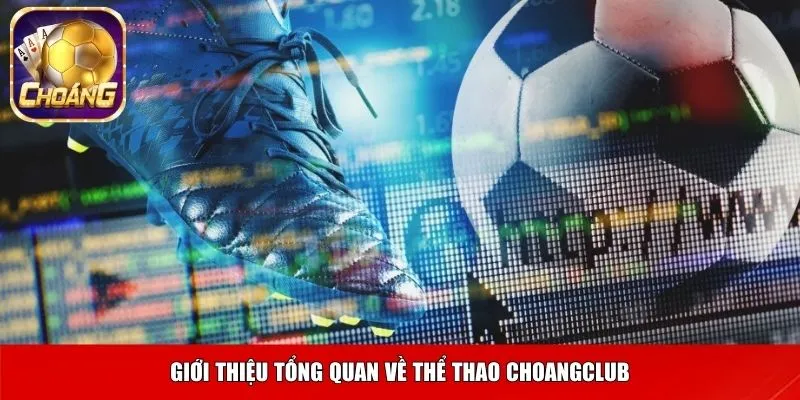 Giới thiệu tổng quan về thể thao Choangclub