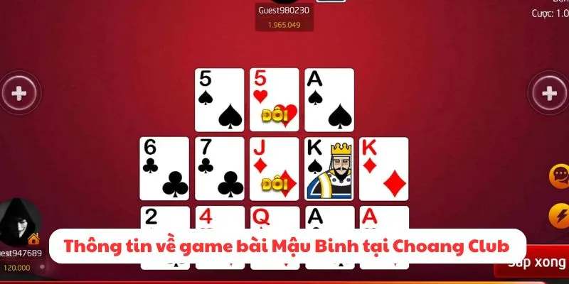 Thông tin về game bài Mậu Binh tại Choang Club 