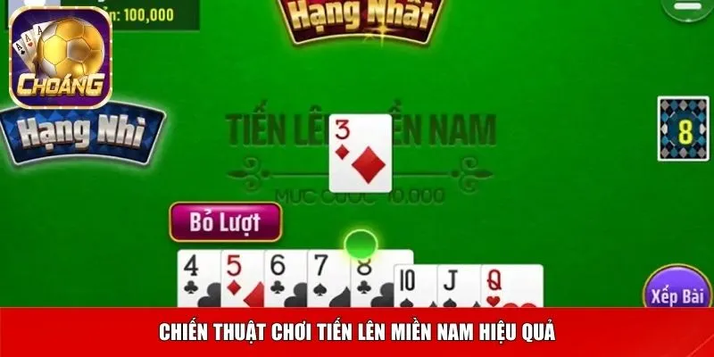 Chiến thuật chơi game bài tiến lên miền nam dễ thắng