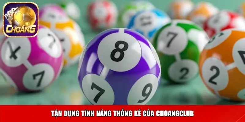 Tận dụng tính năng thống kê của Choangclub