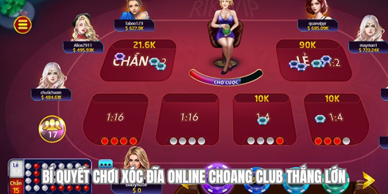 bi quyet choi xoc dia online choangclub thang lon