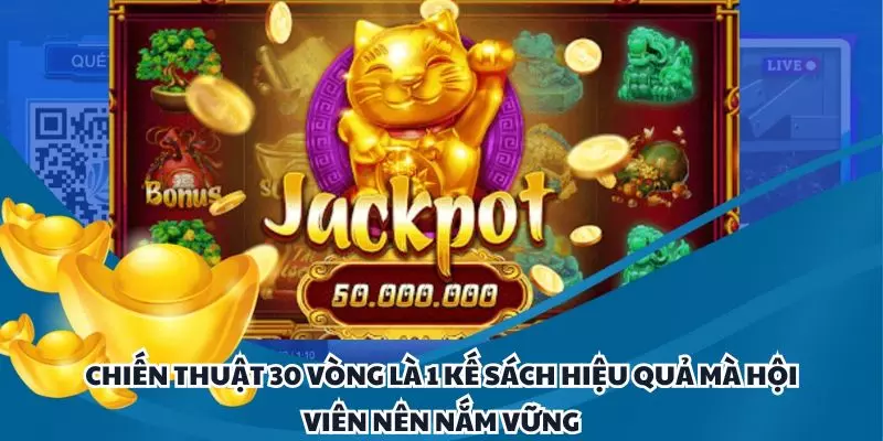 chien thuat 30 vong la 1 ke sach hieu qua ma hoi vien nen nam vung