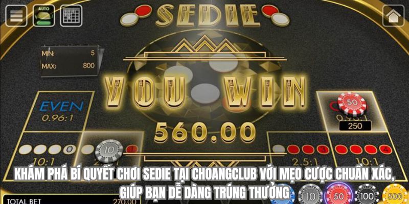 kham pha bi quyet choi sedie choangclub