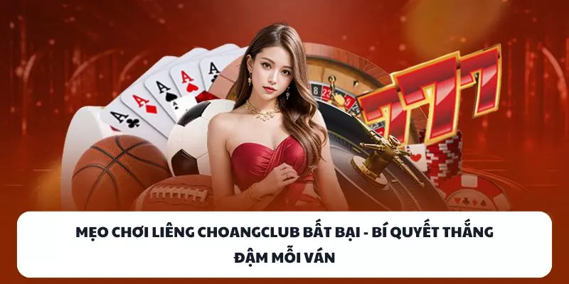 meo choi lieng choangclub bat bai bi quyet thang dam moi van