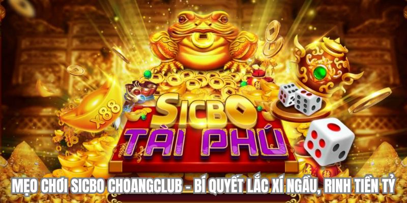 meo choi sicbo choangclub