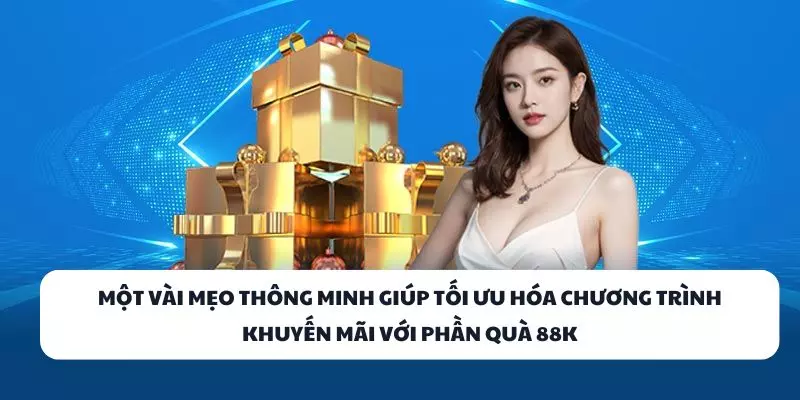 mot vai meo thong minh giup toi uu hoa chuong trinh khuyen mai voi phan qua 88k