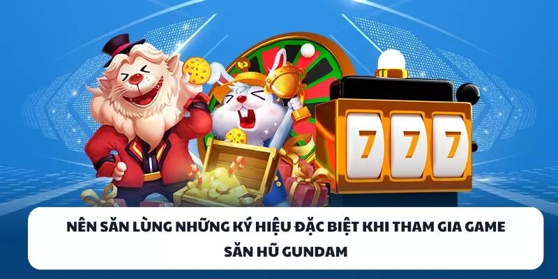 nen san lung nhung ky hieu dac biet khi tham gia game san hu gundam nen san lung nhung ky hieu dac biet khi tham gia game san hu gundam