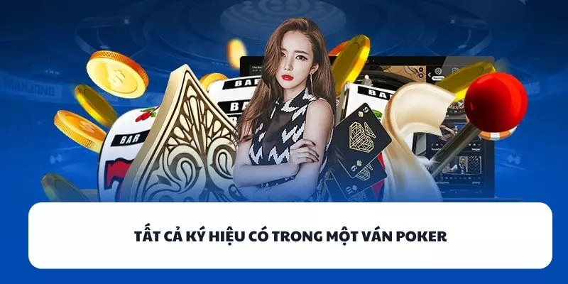 tat ca ky hieu co trong mot van poker Tất cả ký hiệu có trong một ván Poker