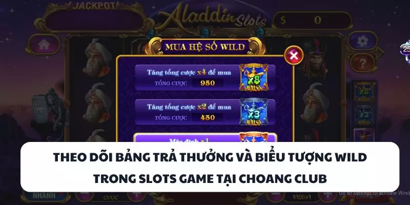 theo doi bang tra thuong va bieu tuong wild trong slots game tai choang club