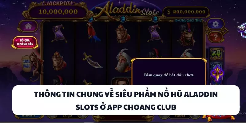thong tin chung ve sieu pham no hu aladdin slots o app choang club