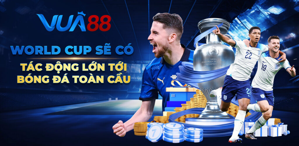 world cup se co tac dong lon toi bong da toan cau